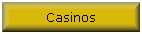 Casinos